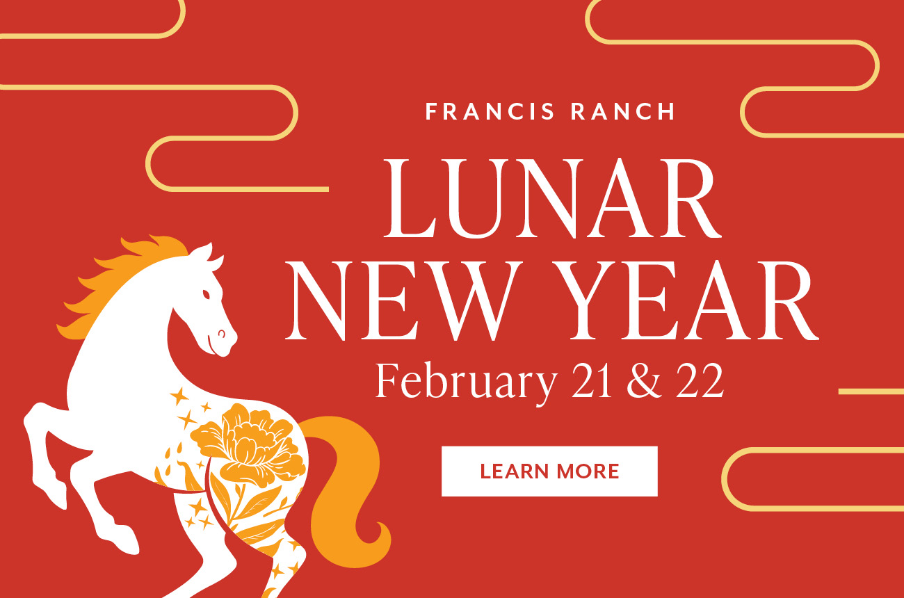 Francis Ranch Lunar New Year | February 21 & 22 | Learn More